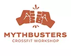 MYTH BUSTERS CROSSFIT WORKSHOP
