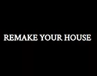 REMAKE YOUR HOUSE 